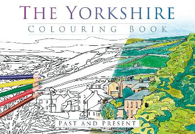 Yorkshire Colouring Book: Past & Present book