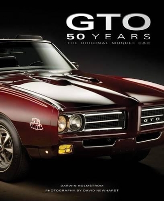 Pontiac Gto 50 Years by Darwin Holmstrom