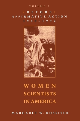 Women Scientists in America by Margaret W. Rossiter