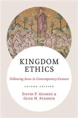 Kingdom Ethics, 2nd Edition: Following Jesus in Contemporary Context book