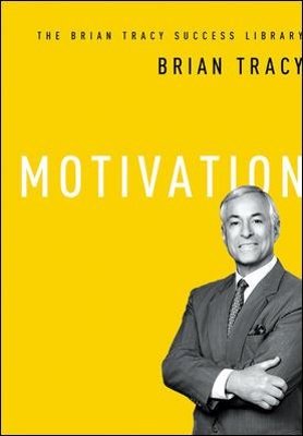 Motivation: The Brian Tracy Success Library book