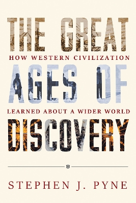 The Great Ages of Discovery: How Western Civilization Learned About a Wider World book