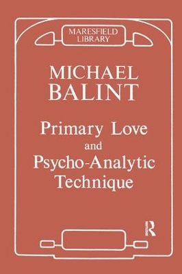 Primary Love and Psychoanalytic Technique by Michael Balint