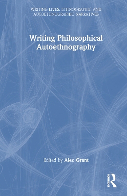 Writing Philosophical Autoethnography book