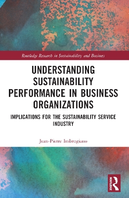 Understanding Sustainability Performance in Business Organizations: Implications for the Sustainability Service Industry book