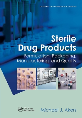 Sterile Drug Products: Formulation, Packaging, Manufacturing and Quality by Michael J. Akers