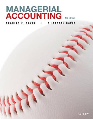 Managerial Accounting 2E with WileyPlus Card by Charles E. Davis