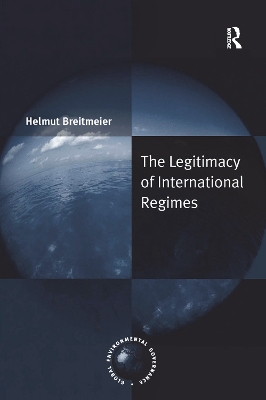 The Legitimacy of International Regimes by Helmut Breitmeier