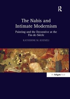 Nabis and Intimate Modernism by KatherineM. Kuenzli