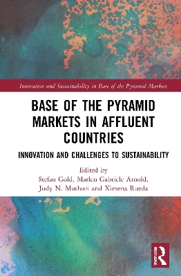 Base of the Pyramid Markets in Affluent Countries: Innovation and challenges to sustainability by Stefan Gold