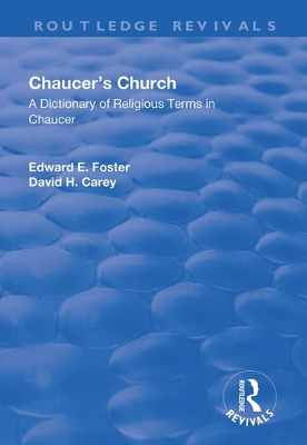 Chaucer's Church: A Dictionary of Religious Terms in Chaucer by Edward Foster