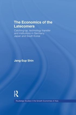 The Economics of the Latecomers by Jang-Sup Shin