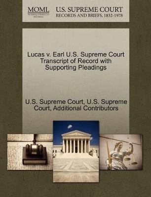 Lucas V. Earl U.S. Supreme Court Transcript of Record with Supporting Pleadings book