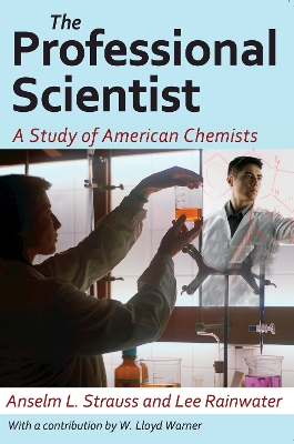 The The Professional Scientist: A Study of American Chemists by Lee Rainwater