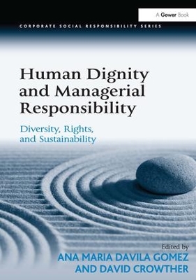 Human Dignity and Managerial Responsibility by Ana Maria Davila Gomez