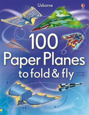 100 Paper Planes to Fold and Fly book