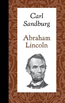 Abraham Lincoln by Carl Sandburg