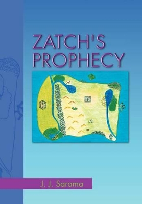 Zatch's Prophecy by J J Sarama