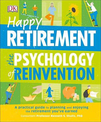 Happy Retirement: The Psychology of Reinvention by DK