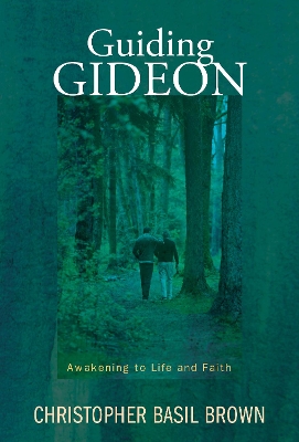 Guiding Gideon: Awakening to Life and Faith book