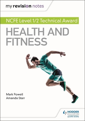 My Revision Notes: NCFE Level 1/2 Technical Award in Health and Fitness book