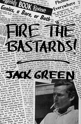 Fire the Bastards by Jack Green