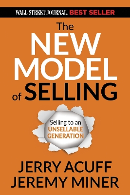 The New Model of Selling: Selling to an Unsellable Generation book