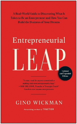 Entrepreneurial Leap, Updated and Expanded Edition: A Real-World Guide to Discovering What It Takes to Be an Entrepreneur and How You Can Build the Business of Your Dreams book