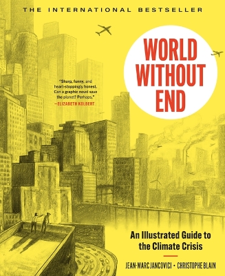 World Without End: An Illustrated Guide to the Climate Crisis book