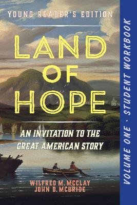 A Student Workbook for Land of Hope: An Invitation to the Great American Story (Young Reader's Edition, Volume 1) book