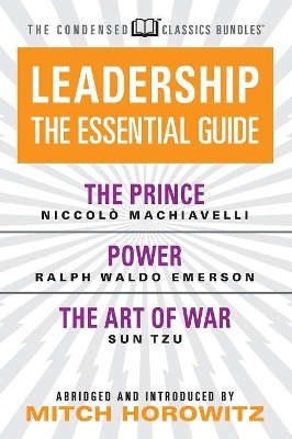 Leadership (Condensed Classics): The Prince; Power; The Art of War: The Prince; Power; The Art of War book