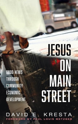 Jesus on Main Street: Good News Through Community Economic Development book