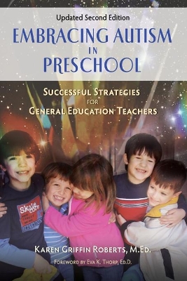 Embracing Autism in Preschool, Updated Second Edition: Successful Strategies for General Education Teachers book