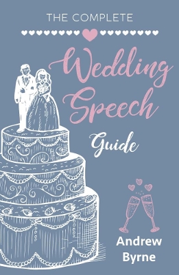 The Complete Wedding Speech Guide book