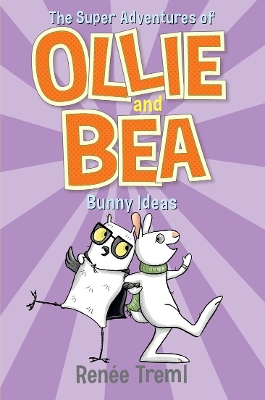 Bunny Ideas: The Super Adventures of Ollie and Bea 5 book