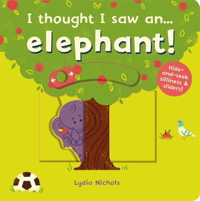 I thought I saw an... elephant! book