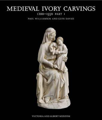 Medieval Ivory Carvings 1200-1550 book