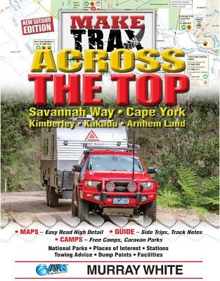 Make Trax Across The Top 2: Including Savannah Way & Cape York book