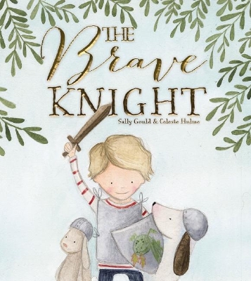 The The Brave Knight by Sally Gould