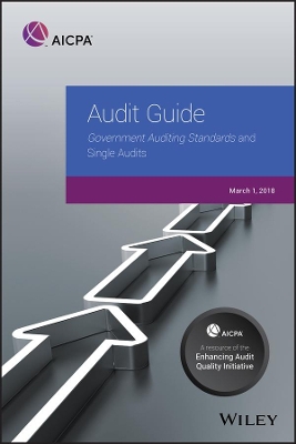 Audit Guide: Government Auditing Standards and Single Audits 2018 by AICPA