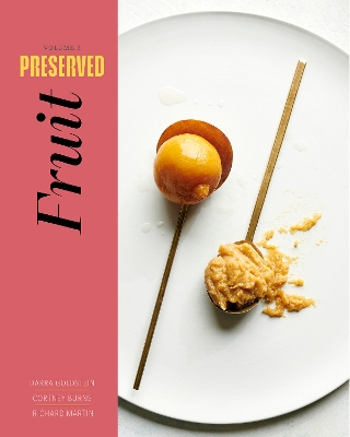 Preserved: Fruit: 25 Recipes: Volume 2 book