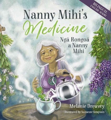Nanny Mihi's Medicine / Nga Rongoa a Nanny Mihi book