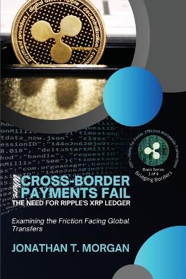 Where Cross-Border Payments Fail: Examining the Friction Facing Global Transfers book