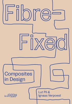 Fibre-Fixed: Composites in Design book