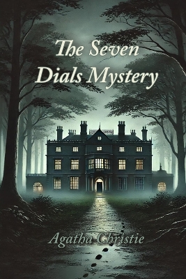 The Seven Dials Mystery by Agatha Christie