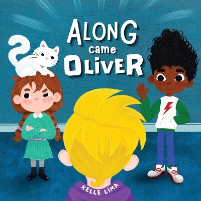 Along Came Oliver: A Story About Friendship & Jealousy book