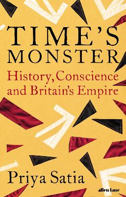 Time's Monster: History, Conscience and Britain's Empire book