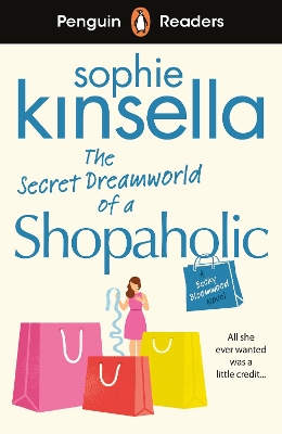 The Penguin Readers Level 3: The Secret Dreamworld Of A Shopaholic (ELT Graded Reader) by Sophie Kinsella
