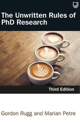 The The Unwritten Rules of PhD Research 3e by Marian Petre