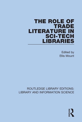 The Role of Trade Literature in Sci-Tech Libraries by Ellis Mount